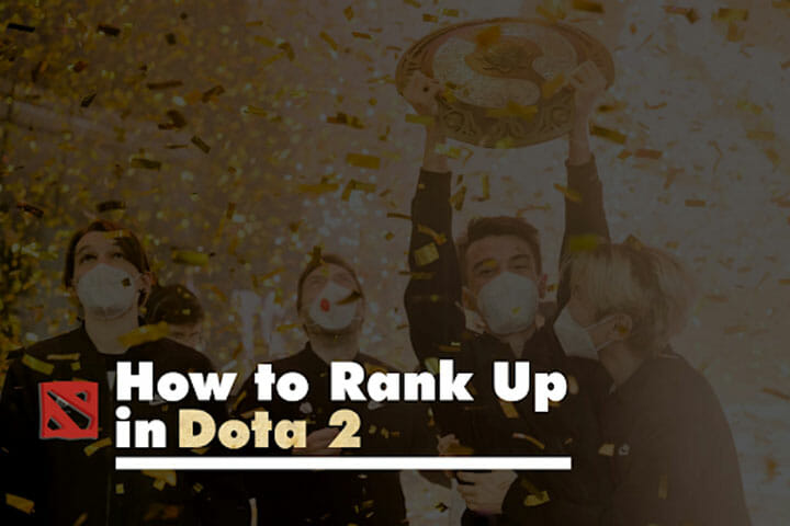 How to Rank Up in Dota 2 